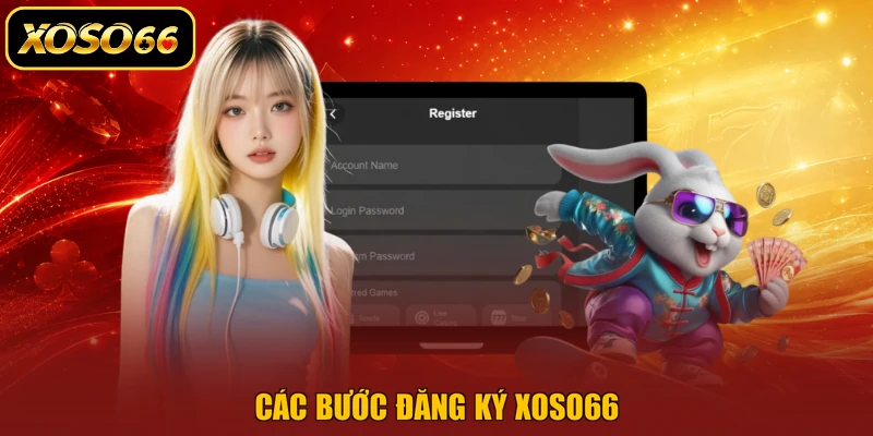 Các bước đăng ký XOSO66