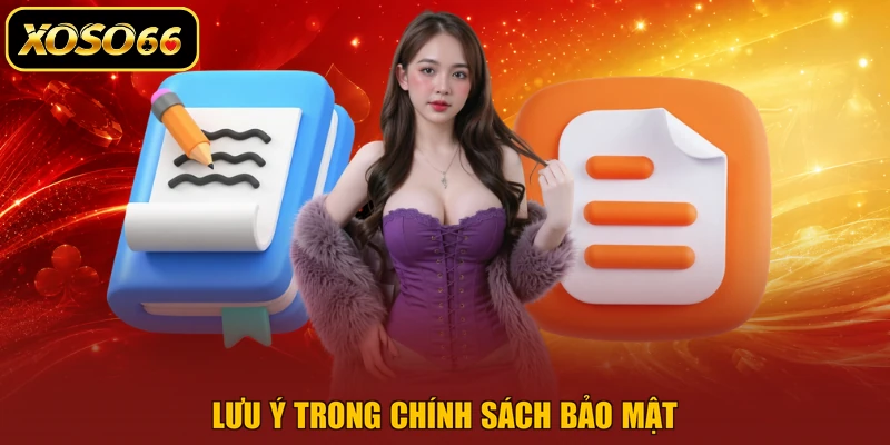 Lưu ý trong chính sách bảo mật
