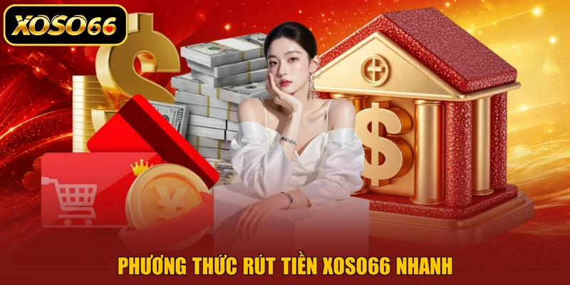 Phương thức rút tiền XOSO66 nhanh